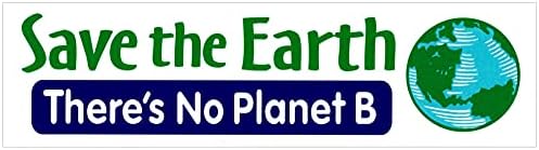 Mentsd meg A Földet, Nincs Bolygó B - a klímaváltozás Környezetvédelem Autó Matrica Matrica 9.75-by-2,75 Cm
